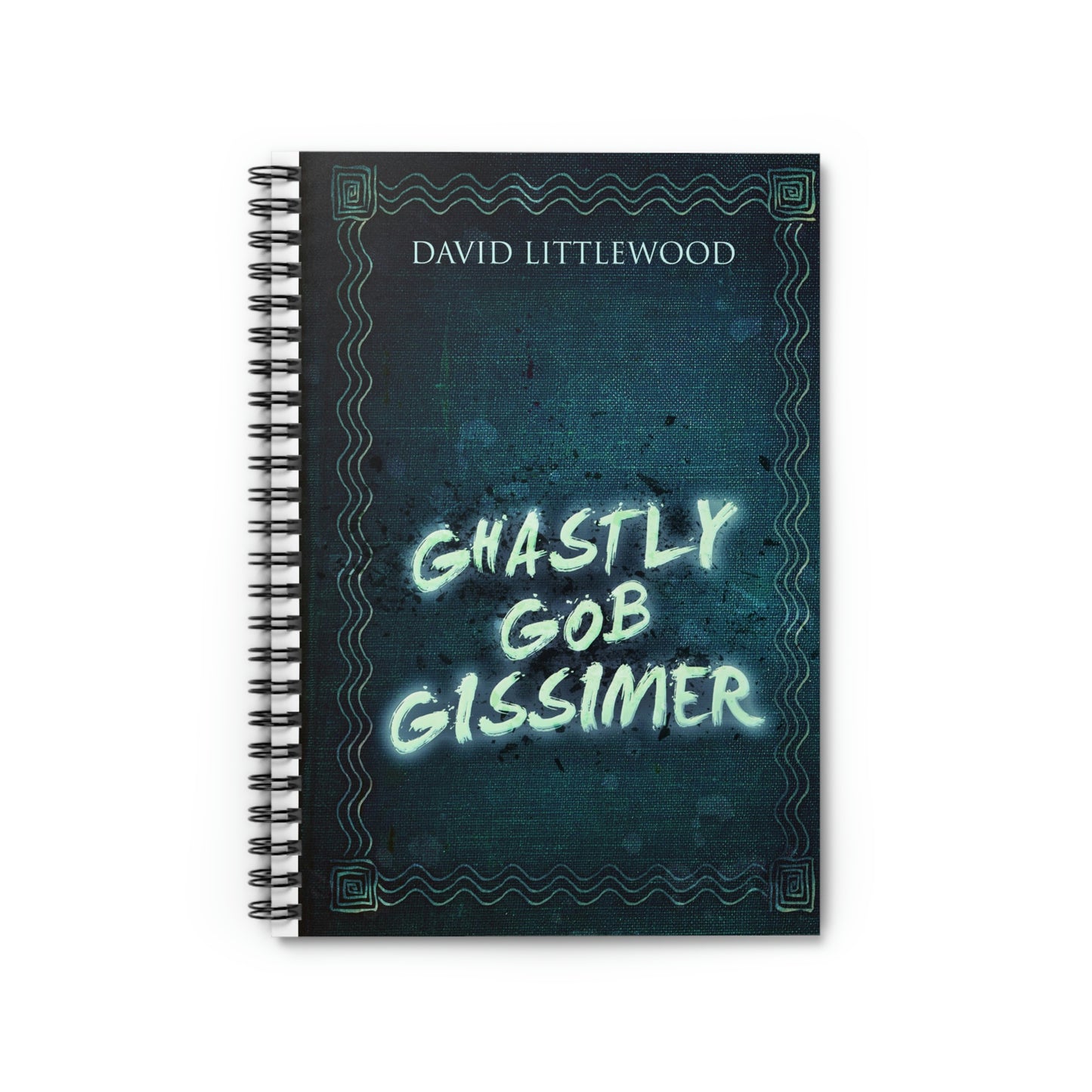 Ghastly Gob Gissimer - Spiral Notebook