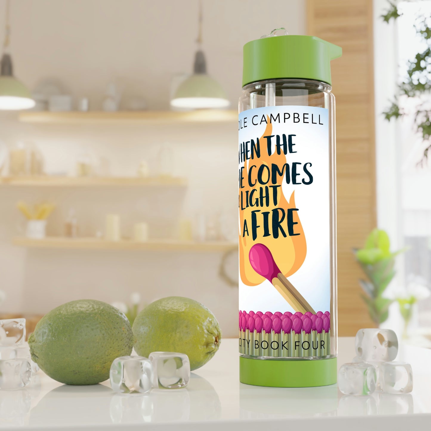 When the Time Comes to Light a Fire - Infuser Water Bottle