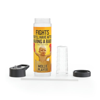 Fights You'll Have After Having A Baby - Infuser Water Bottle