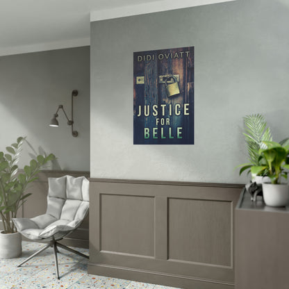 Justice For Belle - Rolled Poster