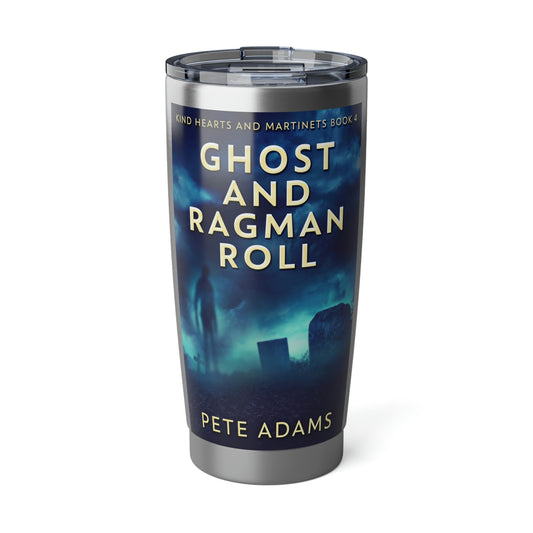 Ghost And Ragman Roll - 20 oz Tumbler