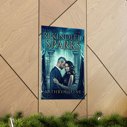 Rekindled Sparks - Matte Poster