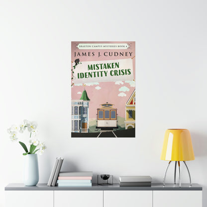 Mistaken Identity Crisis - Matte Poster