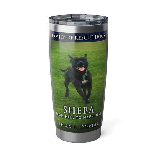 Sheba - From Hell to Happiness - 20 oz Tumbler