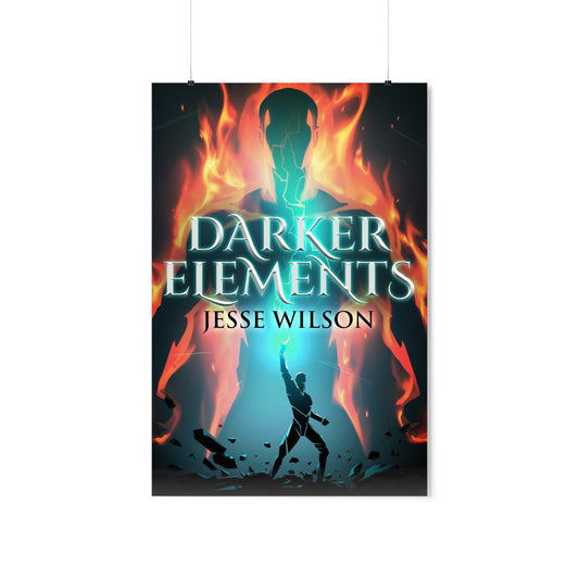 Darker Elements - Matte Poster