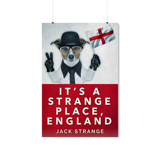 It's A Strange Place, England - Matte Poster