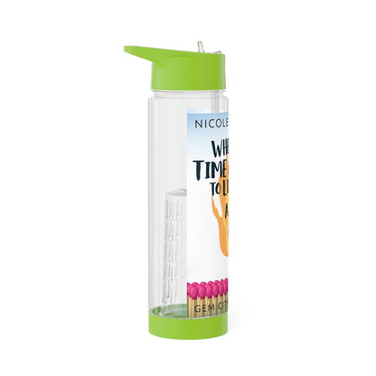 When the Time Comes to Light a Fire - Infuser Water Bottle