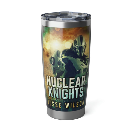 Nuclear Knights - 20 oz Tumbler