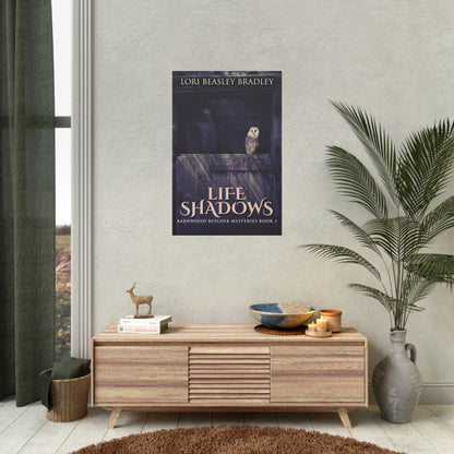 Life Shadows - Rolled Poster