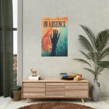 In Absence - Rolled Poster