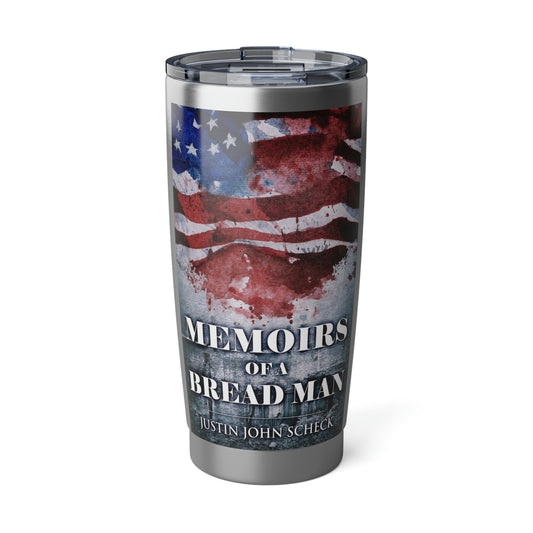 Memoirs Of A Bread Man - 20 oz Tumbler