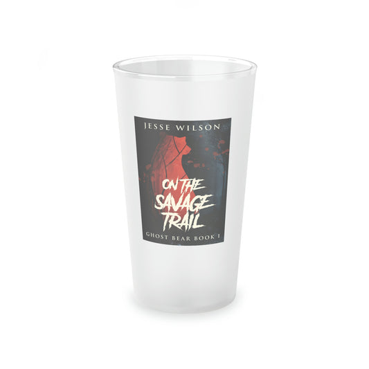 On The Savage Trail - Frosted Pint Glass