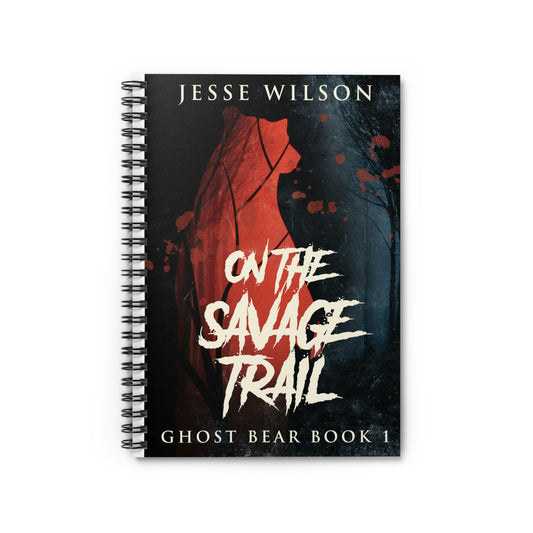 On The Savage Trail - Spiral Notebook