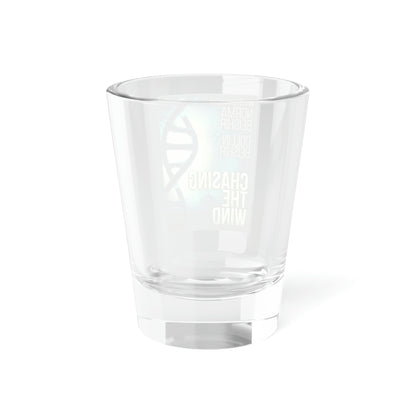 Chasing The Wind - Shot Glass, 1.5oz