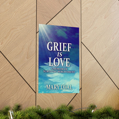 Grief is Love - Matte Poster