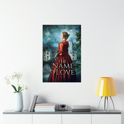 The Name of Love - Matte Poster