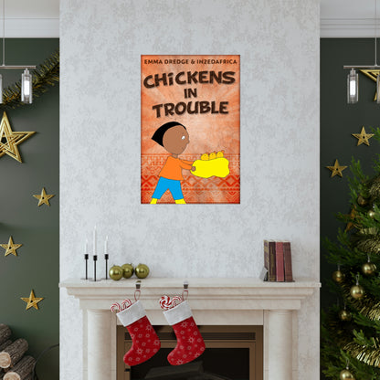 Chickens In Trouble - Matte Poster