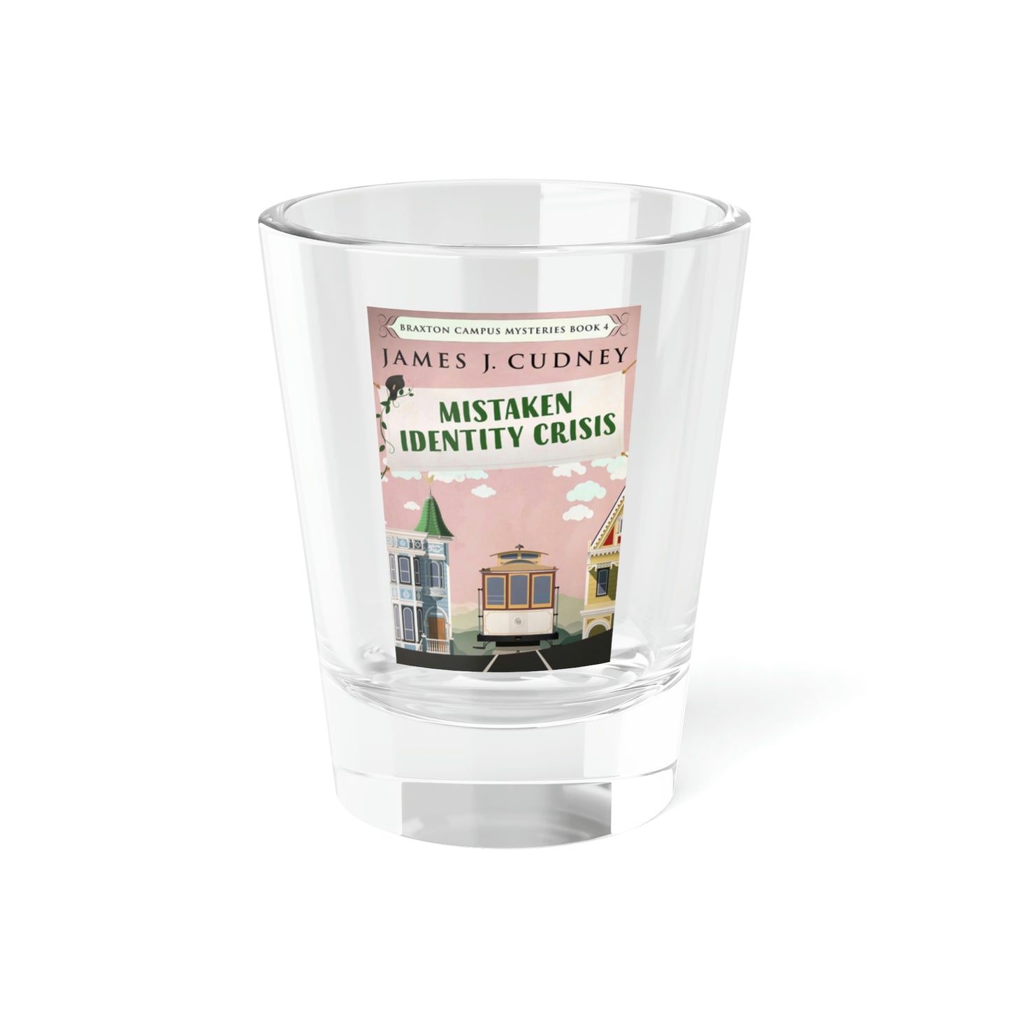 Mistaken Identity Crisis - Shot Glass, 1.5oz