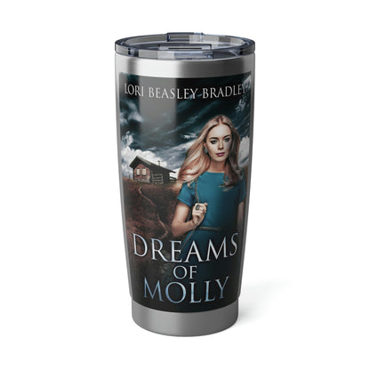 Dreams Of Molly - 20 oz Tumbler