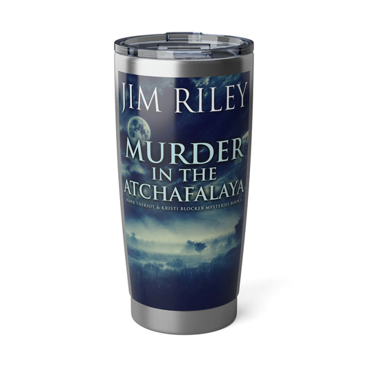 Murder in the Atchafalaya - 20 oz Tumbler