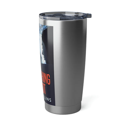 Everything I'm Not - 20 oz Tumbler