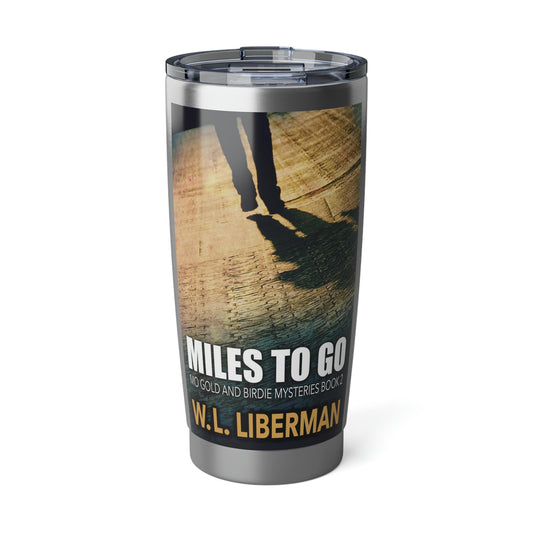 Miles To Go - 20 oz Tumbler