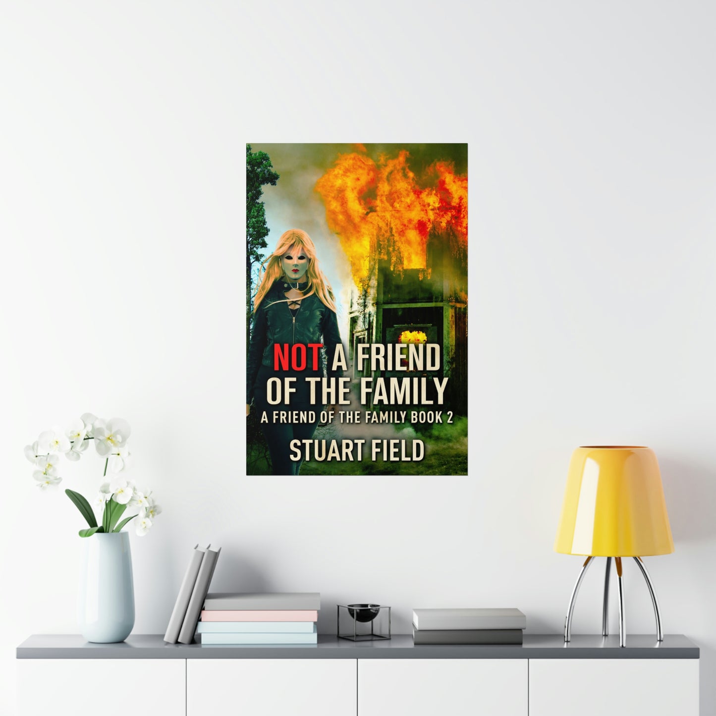 Not A Friend Of The Family - Matte Poster