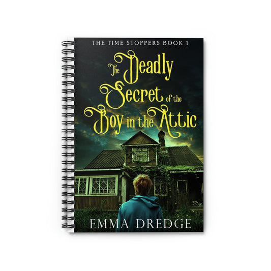 The Deadly Secret of the Boy in the Attic - Spiral Notebook