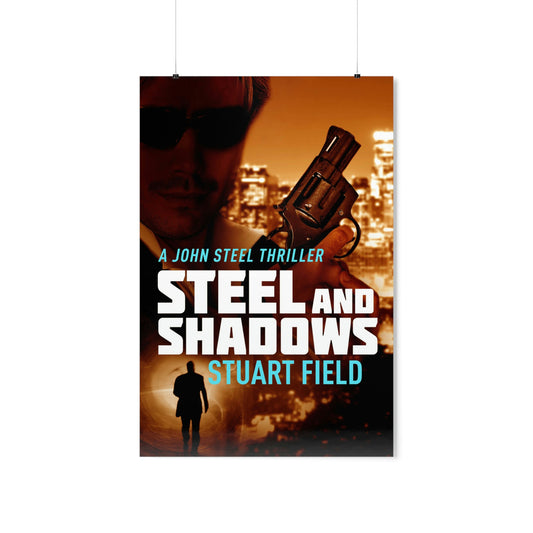 Steel And Shadows - Matte Poster