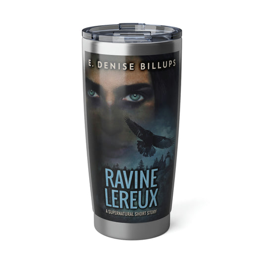 Ravine Lereux - 20 oz Tumbler