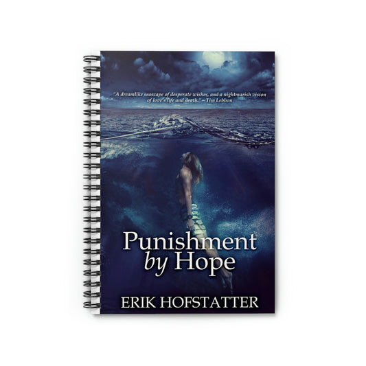 Punishment By Hope - Spiral Notebook