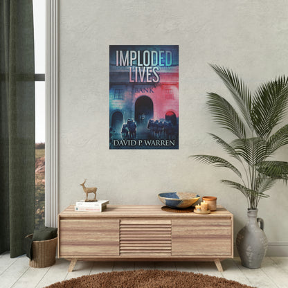 Imploded Lives - Rolled Poster