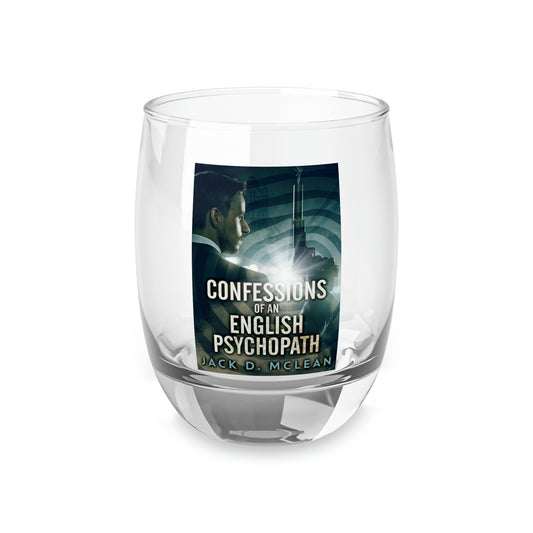 Confessions Of An English Psychopath - Whiskey Glass