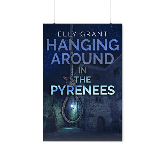 Hanging Around In The Pyrenees - Matte Poster