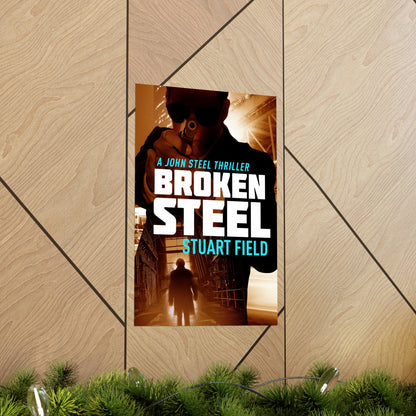 Broken Steel - Matte Poster