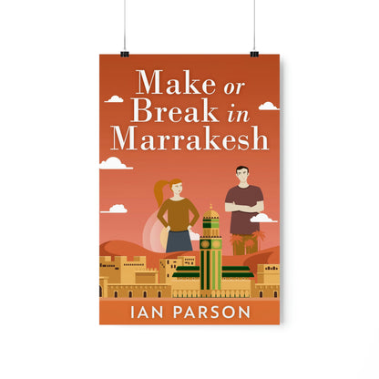 Make Or Break In Marrakesh - Matte Poster