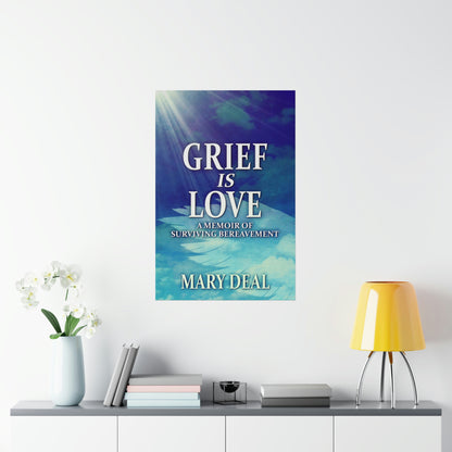 Grief is Love - Matte Poster