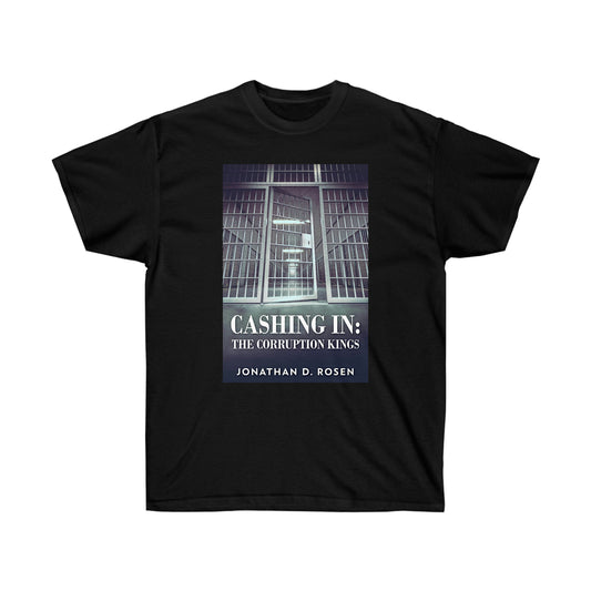 Cashing In - Unisex T-Shirt