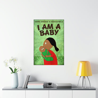 I Am A Baby - Matte Poster