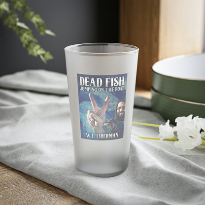 Dead Fish Jumping On The Road - Frosted Pint Glass