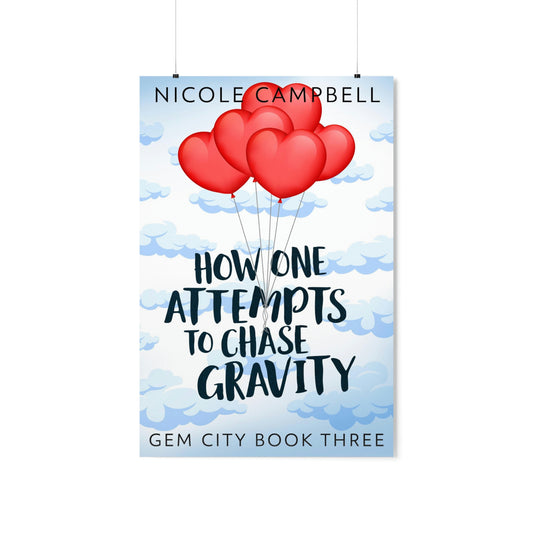 How One Attempts to Chase Gravity - Matte Poster