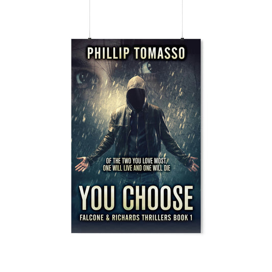 You Choose - Matte Poster