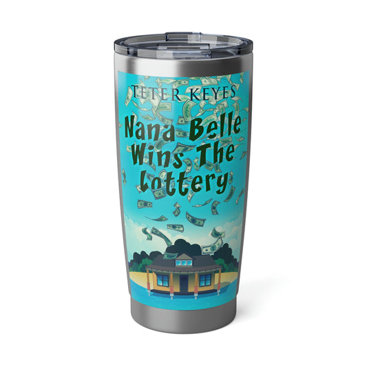 Nana Belle Wins The Lottery - 20 oz Tumbler