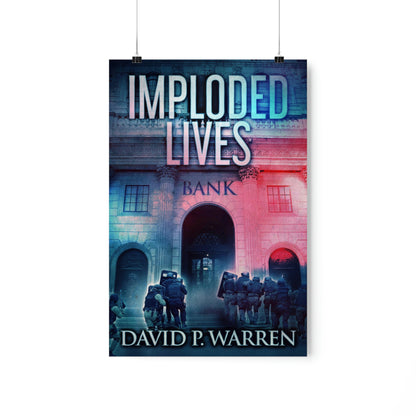 Imploded Lives - Matte Poster