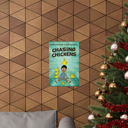 Chasing Chickens - Matte Poster