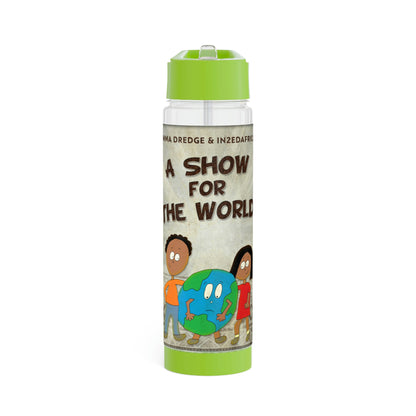 A Show For The World - Infuser Water Bottle