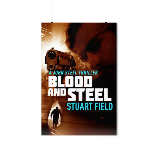 Blood And Steel - Matte Poster