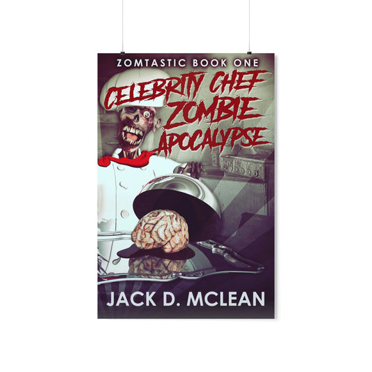 Celebrity Chef Zombie Apocalypse - Matte Poster