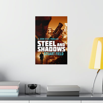 Steel And Shadows - Matte Poster