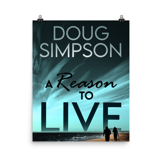 A Reason To Live - Premium Matte Poster